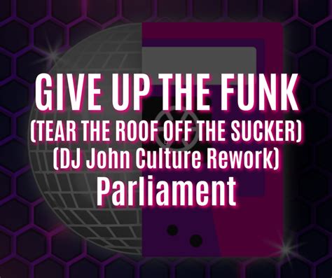  Give Up The Funk (Tear The Roof Off The Sucker) – 그루브와 강렬한 에너지가 폭발하는 펑크의 정수